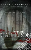 Witches Cauldron. E-book. Formato EPUB ebook di Frank C Chambers