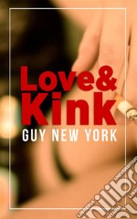 Love and Kink. E-book. Formato EPUB ebook