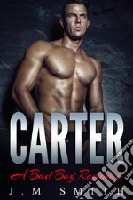 Carter: A Bad Boy Romance. E-book. Formato Mobipocket