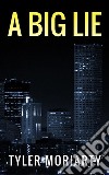 A Big Lie. E-book. Formato EPUB ebook