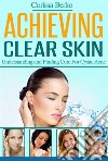 Achieving Clear Skin. E-book. Formato EPUB ebook