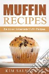 Muffin Recipes: Delicious Homemade Muffin Recipes. E-book. Formato Mobipocket ebook