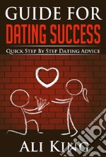 Guide For Dating Success. E-book. Formato Mobipocket ebook