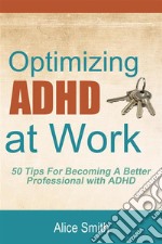 Optimizing ADHD at Work. E-book. Formato EPUB