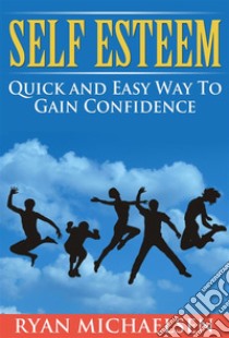 Self Esteem. E-book. Formato EPUB ebook di Ryan Michaelson