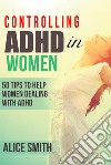 Controlling ADHD in Women. E-book. Formato EPUB ebook