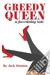 Greedy Queen. E-book. Formato EPUB ebook di Jack Stratton