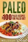 Paleo: Top 100 Paleo Recipes For Paleo Diet. E-book. Formato EPUB ebook