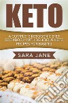 Keto: A Complete Ketogenic Diet Cookbook With Delicious Keto Recipes For Baking. E-book. Formato Mobipocket ebook