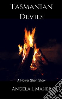 Tasmanian Devils: A Horror Short Story. E-book. Formato Mobipocket ebook di Angela J. Maher