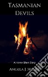 Tasmanian Devils: A Horror Short Story. E-book. Formato EPUB ebook di Angela J. Maher