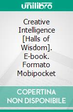 Creative Intelligence [Halls of Wisdom]. E-book. Formato EPUB ebook