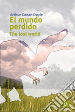 El mundo perdido/The lost world. E-book. Formato PDF ebook