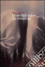 La verdad sobre las máscaras. E-book. Formato PDF ebook