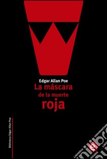 La máscara de la muerte roja. E-book. Formato PDF ebook di Edgar Allan Poe