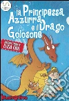 La Principessa Azzurra e il Drago Golosone, libro illustrato per bambini: Libri illustrati per bambini, primi libri, storie della buonanotte. E-book. Formato EPUB ebook di Elisa Favi