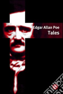 Edgar Allan Poe. Tales. E-book. Formato PDF ebook di Edgar Allan Poe