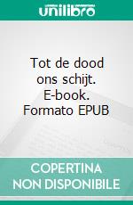 Tot de dood ons schijt. E-book. Formato Mobipocket ebook di Donald Rump