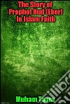 The Story of Prophet Hud (Eber) In Islam Faith. E-book. Formato Mobipocket ebook