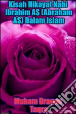 Kisah Hikayat Nabi Ibrahim AS (Abraham AS) Dalam Islam. E-book. Formato EPUB ebook