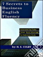 7 secrets to business english fluency. E-book. Formato EPUB ebook