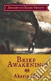 Brief Awakenings: Awakening Series Shorts. E-book. Formato EPUB ebook