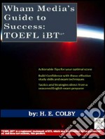 Wham Media’s Guide to Success: TOEFL iBT®. E-book. Formato EPUB ebook