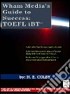 Wham Media’s Guide to Success: TOEFL iBT®. E-book. Formato Mobipocket ebook