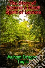 The Story of Samurai & Ghost Spirit of Lantern. E-book. Formato EPUB