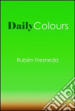 Daily colours. E-book. Formato PDF ebook