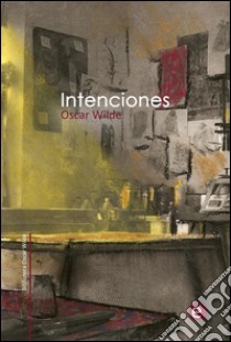 Intenciones. E-book. Formato PDF ebook di Oscar Wilde