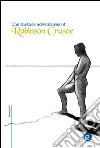 The further adventures of Robinson Crusoe. E-book. Formato PDF ebook