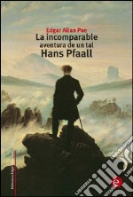 La incomparable aventura de un tal Hans Pfaall. E-book. Formato PDF ebook