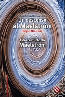 Un descenso al Maelström/A descent into the Maelström. E-book. Formato PDF ebook di Edgar Allan Poe