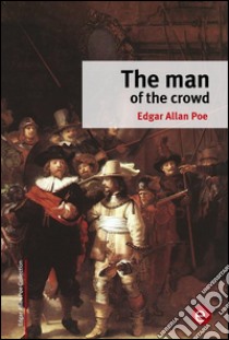 The man of the crowd. E-book. Formato PDF ebook di Edgar Allan Poe