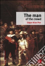 The man of the crowd. E-book. Formato PDF ebook