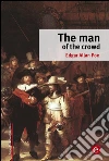 The man of the crowd. E-book. Formato PDF ebook di Edgar Allan Poe