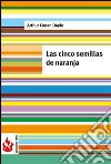 Las cinco semillas de naranja (low cost). Edición limitada. E-book. Formato PDF ebook