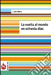 La vuelta al mundo en ochenta días (low cost). Edición limitada. E-book. Formato PDF ebook