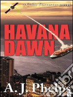 Havana dawn (A cade Forrester novel). E-book. Formato EPUB ebook