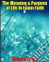 The meaning & purpose of life in islam faith. E-book. Formato EPUB ebook