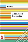 La decadencia de la mentira (low cost). Edición limitada. E-book. Formato PDF ebook