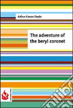 The adventure of the Beryl Coronet (low cost). Limited edition. E-book. Formato PDF ebook