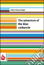 The adventure of the Blue Carbuncle (low cost). Limited edition. E-book. Formato PDF ebook