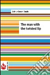 The man with the twisted lip (low cost). Limited edition. E-book. Formato PDF ebook