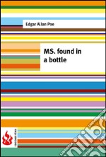 MS. found in a bottle (low cost). Limited edition. E-book. Formato PDF ebook