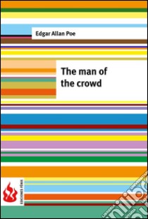 The man of the crowd (low cost). Limited edition. E-book. Formato PDF ebook di Edgar Allan Poe