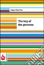 The imp of the perverse (low cost). Limited edition. E-book. Formato PDF ebook