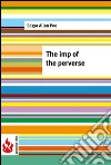 The imp of the perverse (low cost). Limited edition. E-book. Formato PDF ebook di Edgar Allan Poe