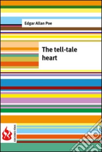 The tell-tale heart (low cost). Limited edition. E-book. Formato PDF ebook di Edgar Allan Poe